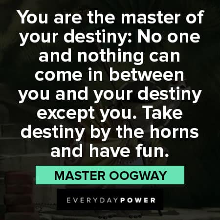 Master Oogway quotes about you are the master of your destiny