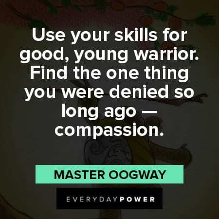 Master Oogway quotes about use your skills for good