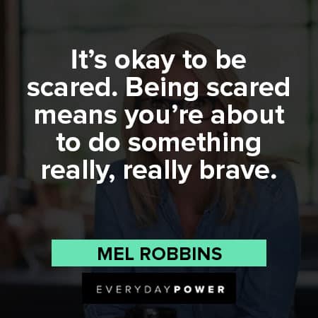Mel Robbins quotes about being scared