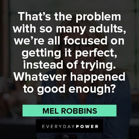 Mel Robbins quotes about that's the problems with so many adults