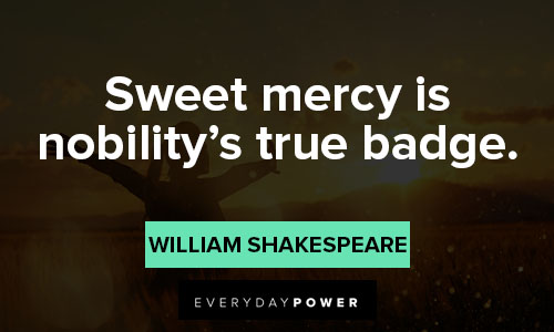 mercy quotes about sweet mercy is nobility's true badge