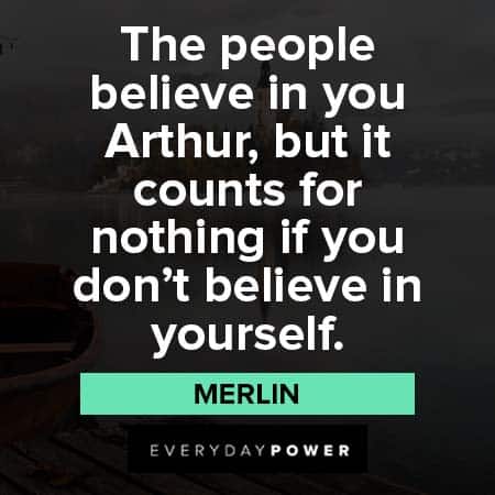 Merlin quotes about believe in yourself
