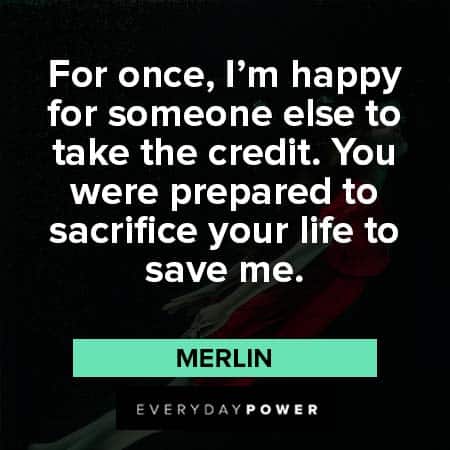 Merlin quotes to take the credit