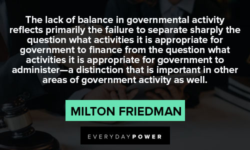 Milton Friedman quotes about a distinction that is important in other areas of government activity as well