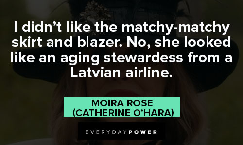 Moira Rose quotes about the matchy-matchy skirt and blazer