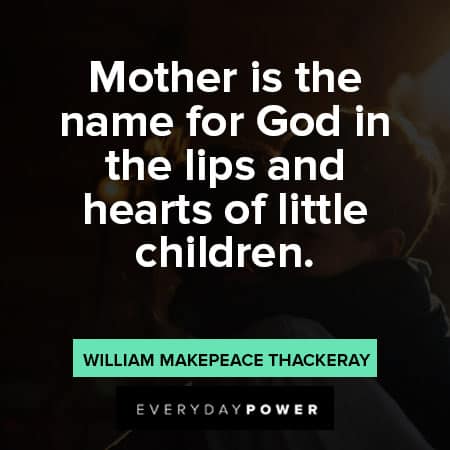 mother's day quotes about mother is the name for God in the lips and hearts of little children