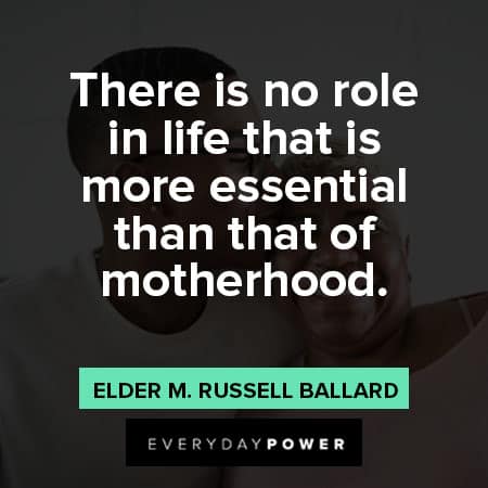 mother's day quotes about there is no role in lifie that is more essential than that of motherhood