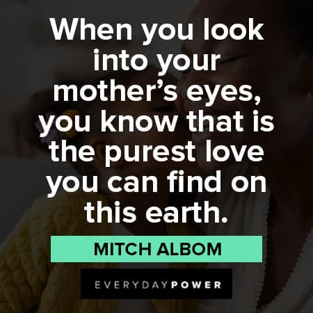 mother's day quotes about when you look into your mother's eye's