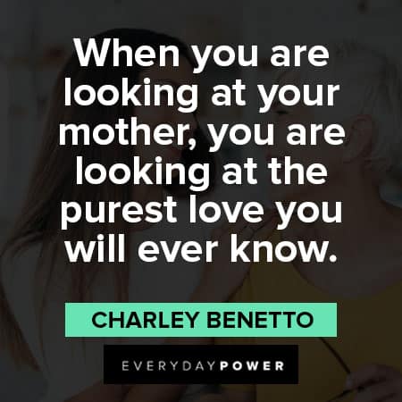 mother's day quotes about looking at the purst love you will ever know