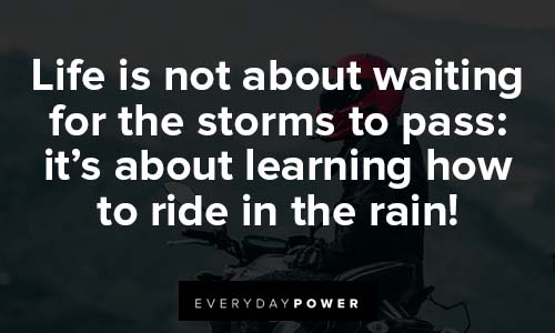 motorcycle quotes about life is not about waiting for the storms to pass