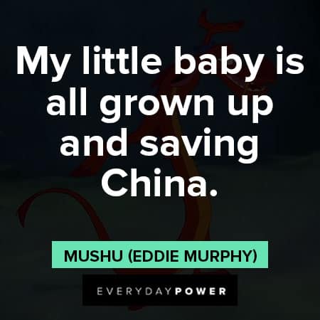 Mulan quotes about my little baby is all grown up and saving China