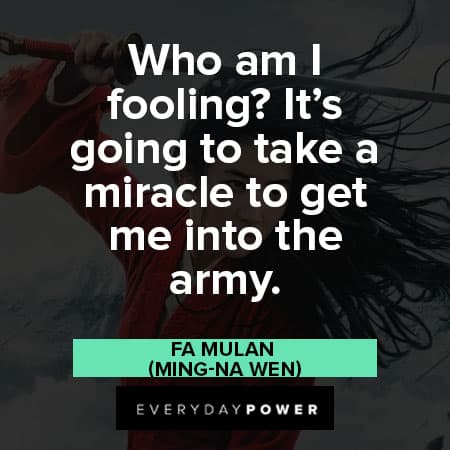 Mulan quotes to take a miracle to get me into the army