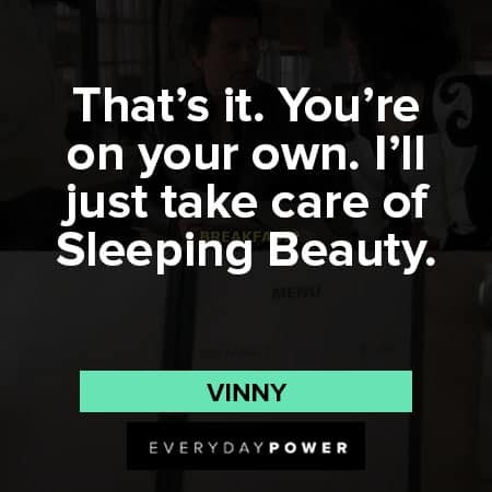 My Cousin Vinny quotes taking care of sleeping beauty