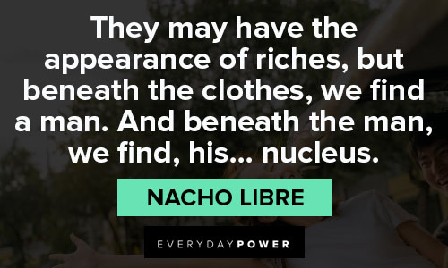 Nacho Libre quotes that observe life