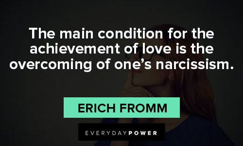 Narcissist Quotes about the main condition for the achievement of love is the overcoming of one's narcissism