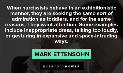 Narcissist Quotes about gesturing in expansive and space-intruding ways