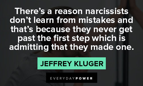 Narcissist Quotes about a reason narcissists don’t learn from mistakes
