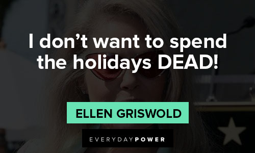 National Lampoon’s Christmas Vacation quotes about I don't want to spend the holidays DEAD