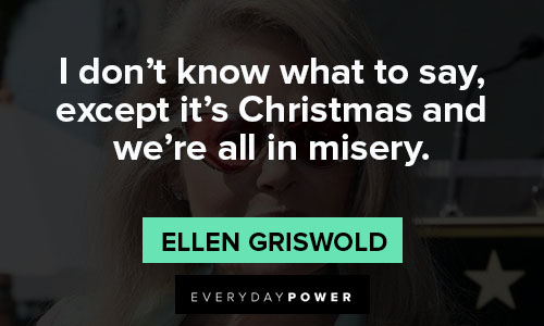 National Lampoon’s Christmas Vacation quotes about to say except it's Christmas and we're all in misery