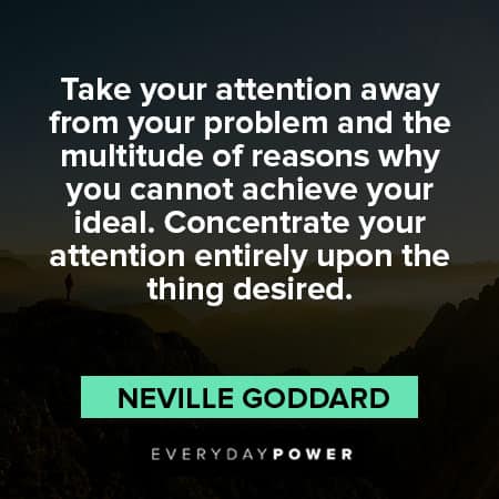 Neville Goddard quotes to concentrate your attention