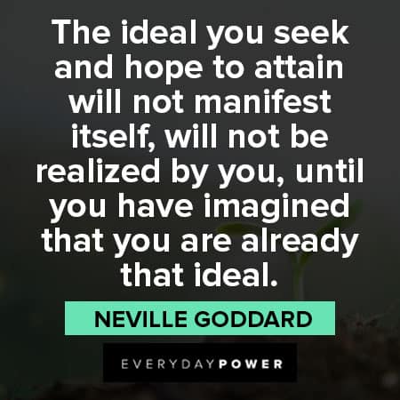 Neville Goddard quotes about the ideal you seek 
