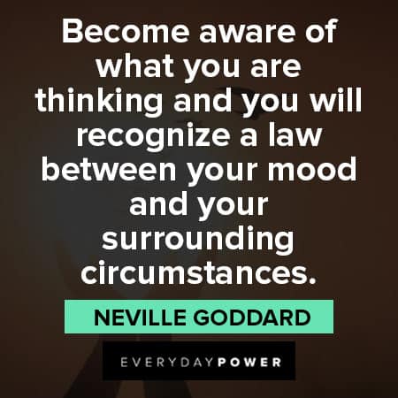 Neville Goddard quotes about become aware of what you are thinking