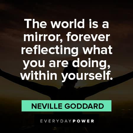 Neville Goddard quotes about the world is a mirror