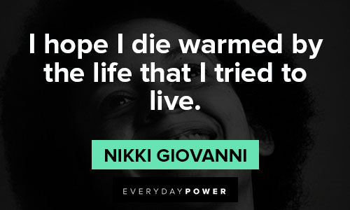 nikki giovanni quotes about the life that I tried to live