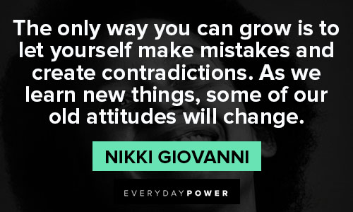 nikki giovanni quotes about to let yourself make mistakes and create contradictions