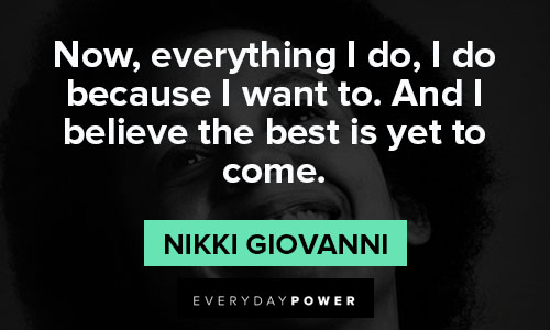 nikki giovanni quotes about best is yet to come