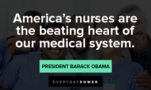nurse quotes about America's nurses are the beating heart of our medical system