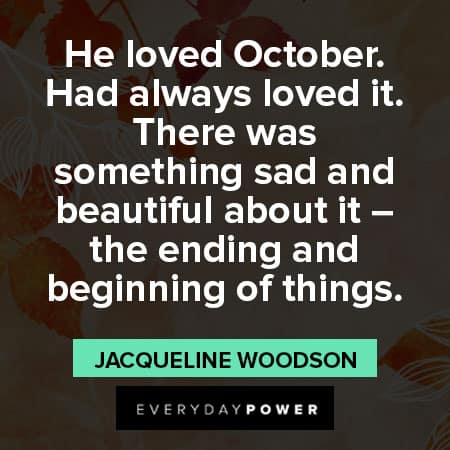 October quotes on something sad and beautiful about it
