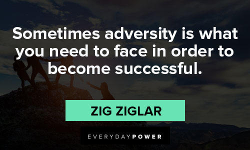 adversity quotes about Sometimes adversity is what you need to face in order to become successful