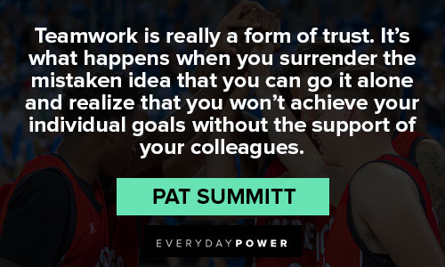 Pat Summitt quotes on teamwork is really a form of trust