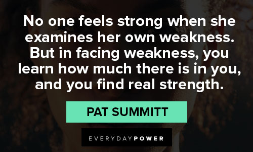 Pat Summitt quotes about feeling strong