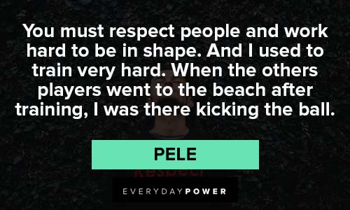 Pele Quotes about training