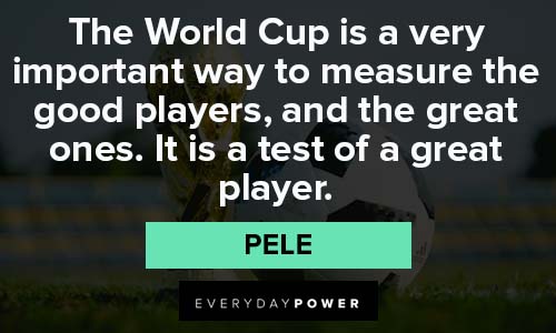 Pele Quotes about the world cup