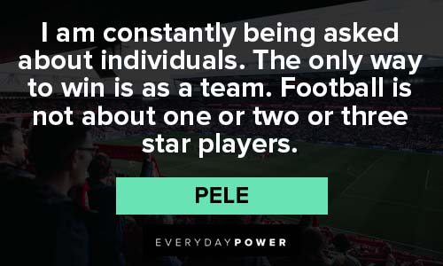 Pele Quotes about star players