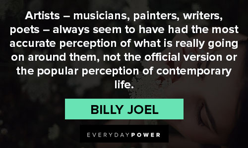 perception quotes about musicians, painters, writers