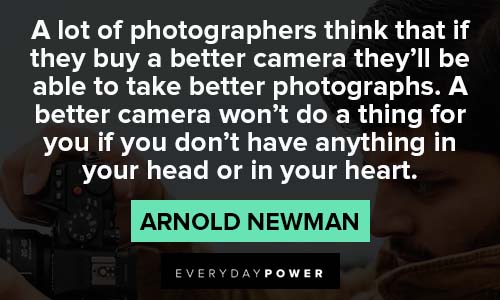 photography quotes from Arnold Newman