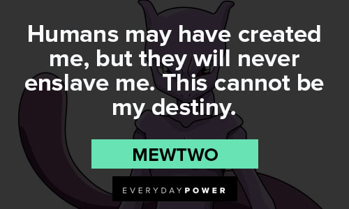 Pokemon Quotes about humans may have created me