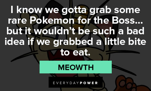 Pokemon Quotes about it wouldn’t be such a bad idea if we grabbed a little bite to eat
