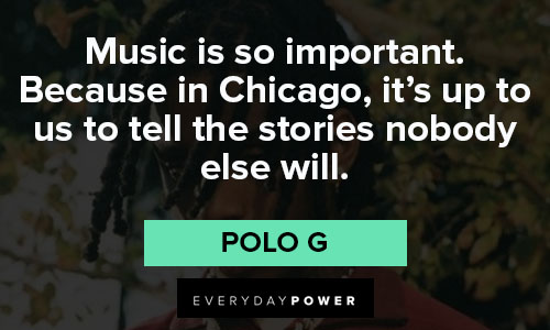 Polo G quotes about music is so important