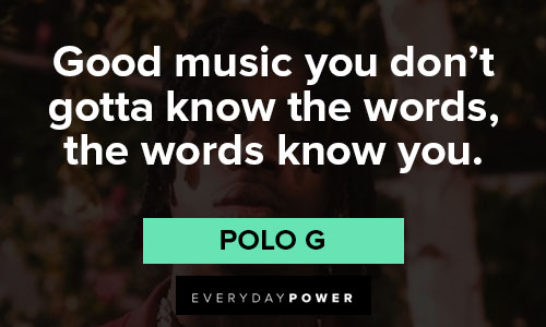 Polo G quotes about good music