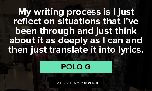 Polo G quotes about writing process
