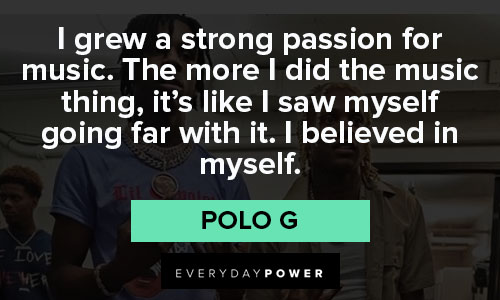 Polo G quotes about strong passion for music