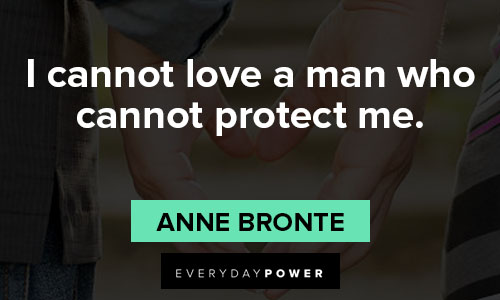 protection quotes about I cannot love a man who cannot protect me