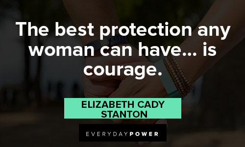 protection quotes about the best protection any woman can have is courage