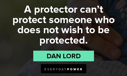 protection quotes about a protector can't protect someone who does not wish to be protected