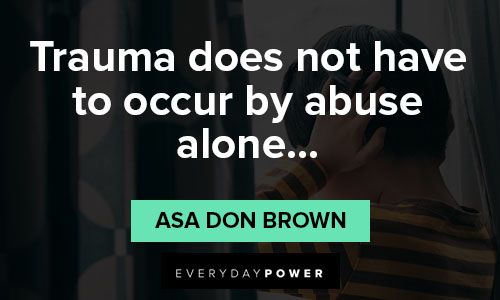 PTSD quotes on Trauma does not have to occur by abuse alone